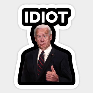 Funny Joe Biden Idiot Sticker